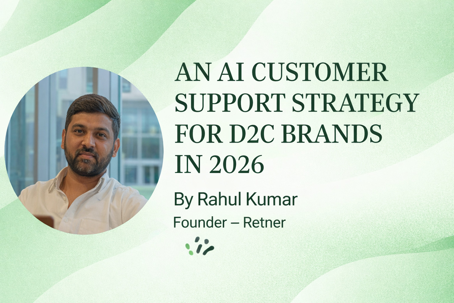 An AI Customer Support Strategy for D2C Brands in 2026