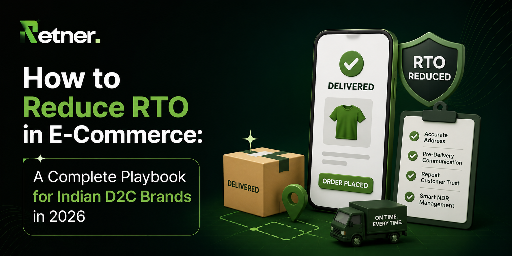 How to Reduce RTO in E-Commerce: A Complete Playbook for Indian D2C Brands in 2026
